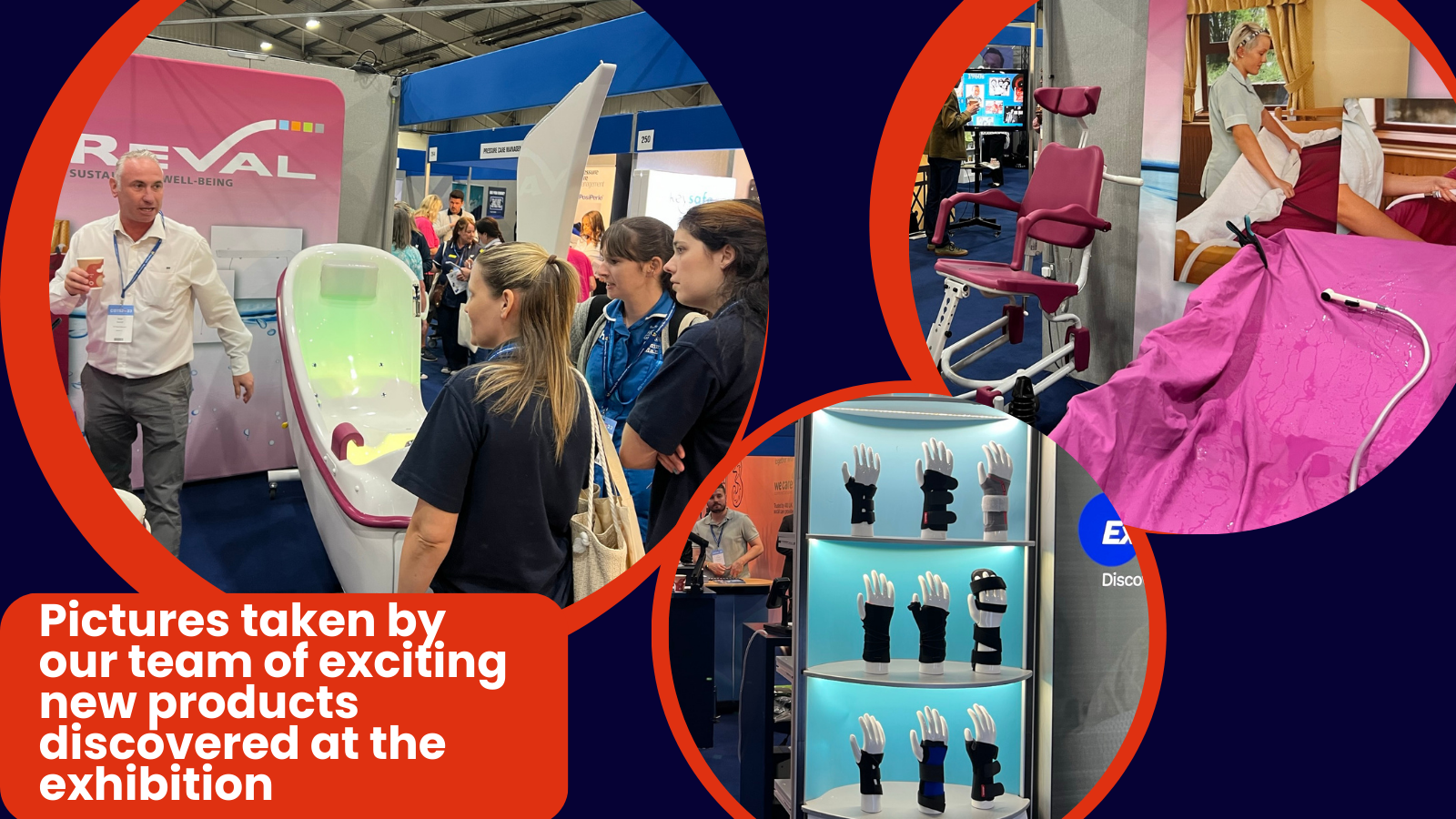 A banner image which says, Pictures taken by our team of exciting new products discovered at the exhibition. There are three images, one of a specialist shower-bath, one of hand and wrist supports, and one of a shower chair and wet sheet. 