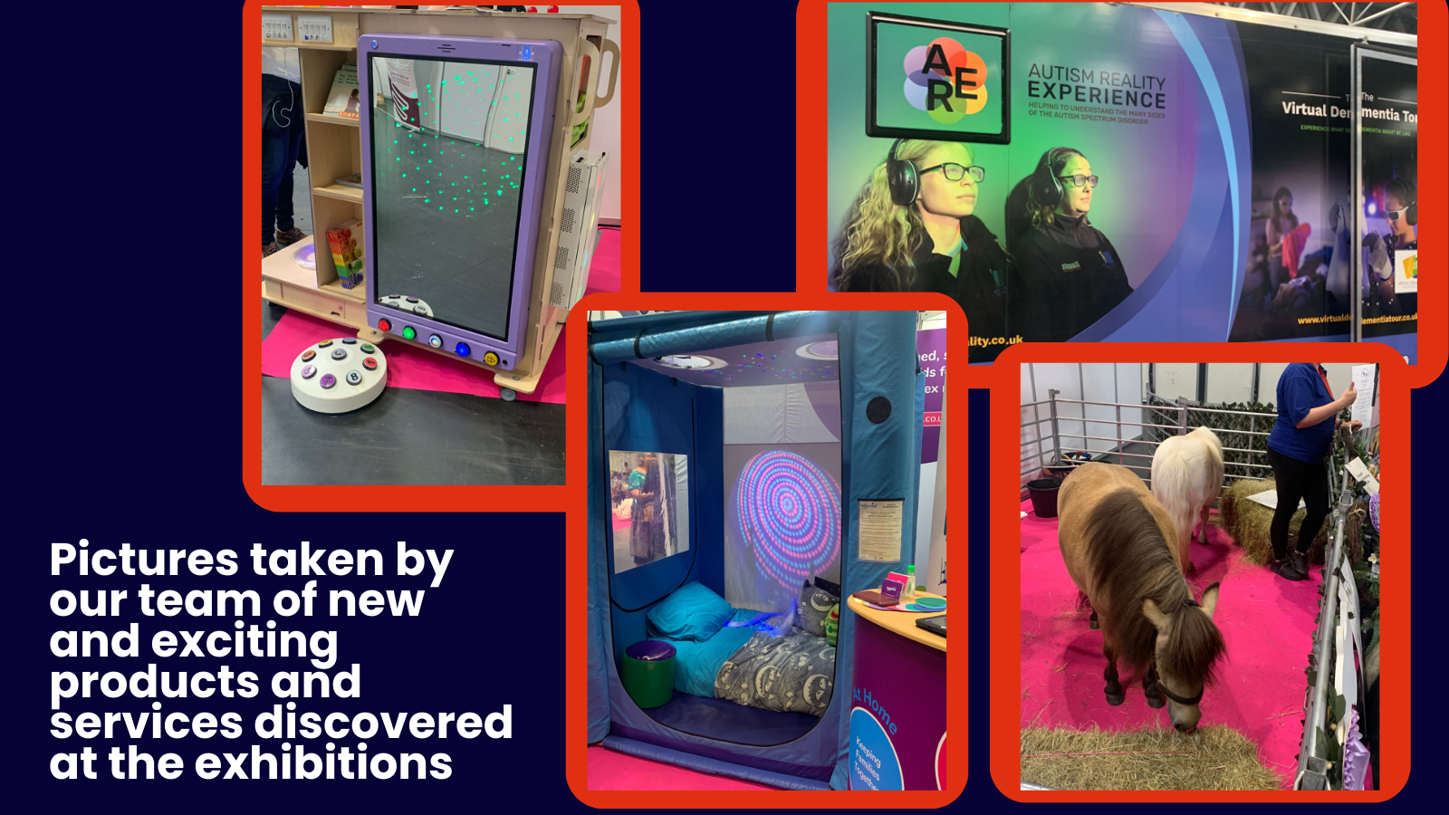 A banner image including four photographs taken by the team of various products and services. There is a sensory interactive board, a sensory pod to go around a bed, two miniature therapy ponies and an image of an advert for an Autism Reality Experience. 