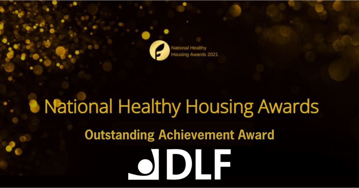 Foundations National Healthy Housing Awards 2021 - Outstanding Achievement, sponsored by DLF