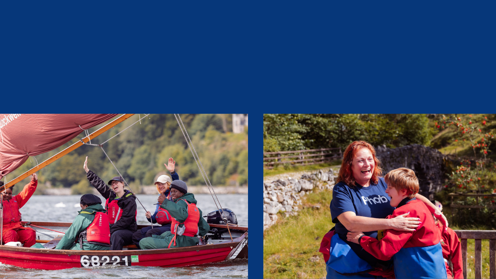 The left-hand image is of a group of young-adults in red life jackets, sailing in a red sailing boat. The right-hand side image is of a woman with red hair, who is a Phab volunteer, hugging one of the children. 