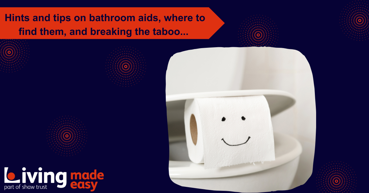 A banner image in dark blue and red colours which reads'Hints and tips on bathroom aids, where to find them and breaking the taboo...' There is an image of a toilet roll, with a smiley face drawn onto it, sat between the toilet seat and toilet lid.