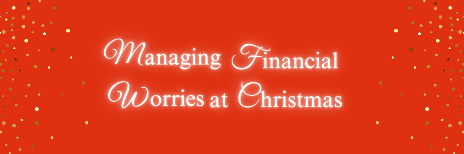 A red banner image with the words, Managing Financial Worries at Christmas. There is gold glitter down each side of the banner image.