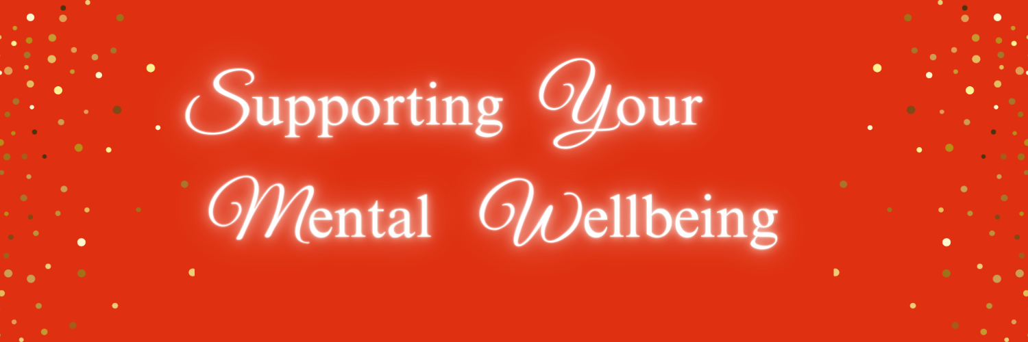 A red banner image with the words, Supporting Your Mental Wellbeing. There is gold glitter down each side of the banner image. 